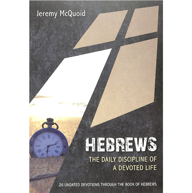 10P Devotional - Hebrews: The Daily Discipline of a Devoted Life