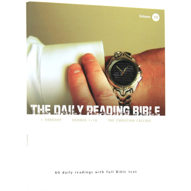 Daily Reading Bible Vol 10: 1 Timothy, Exodus 1-18, the Christian Calling