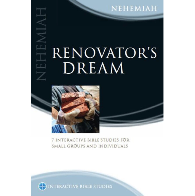 IBS: Nehemiah - Renovator&#39;s Dream