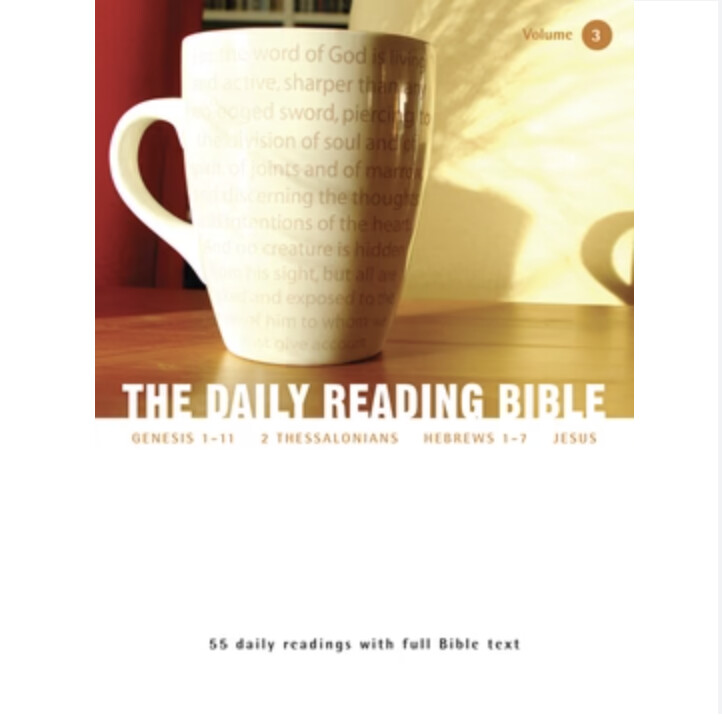 Daily Reading Bible Vol 03: Genesis 1-11, 2 Thessalonians, Hebrews 1-7, ‘Jesus, the Coming One’