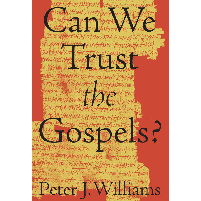 Can We Trust the Gospels?