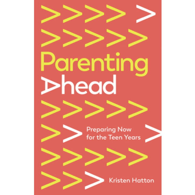 Parenting Ahead: Preparing Now For the Teen Years