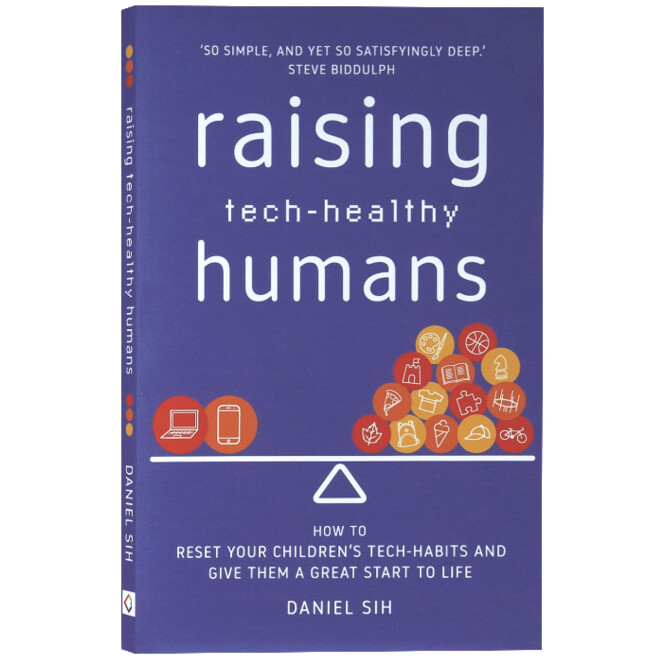 Raising Tech-Healthy Humans: How to Reset Your Children&#39;s Tech-Habits and Give Them a Great Start to Life