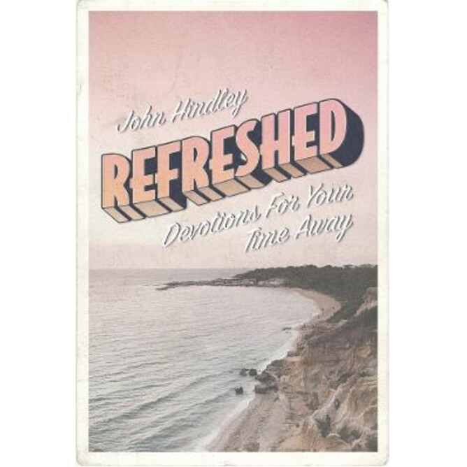 Refreshed: 30 Devotions For Your Time Away