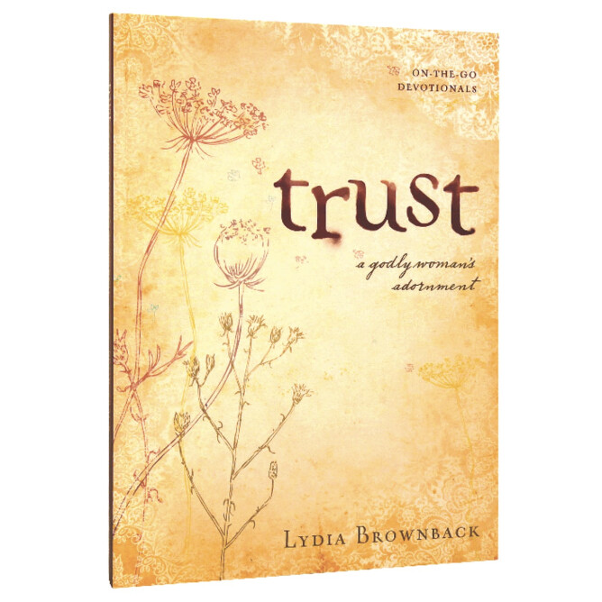 Trust: A Godly Woman&#39;s Adornment (On-the-Go Devotionals)