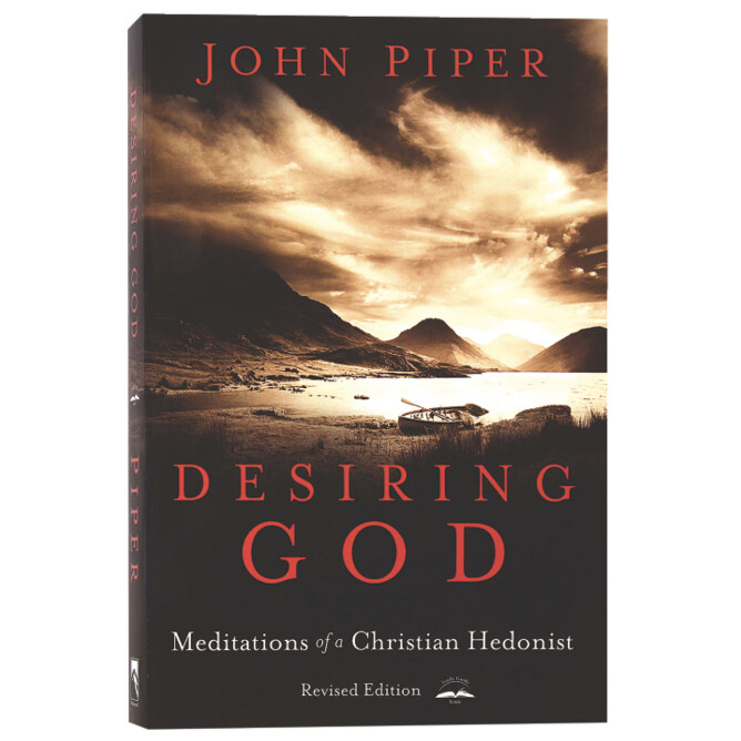 Desiring God: Meditations of a Christian Hedonist