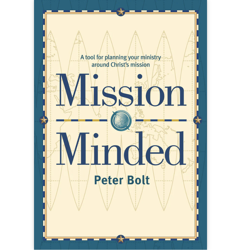 Mission minded : a tool for planning your ministry around Christ&#39;s mission
