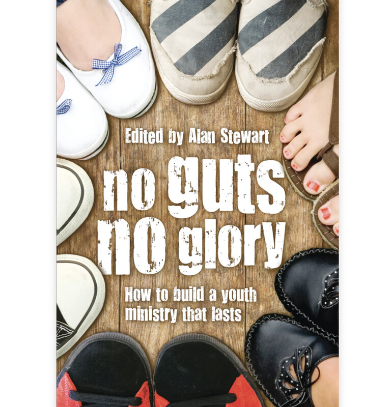 No Guts No Glory: How to Build Youth Ministry That Lasts