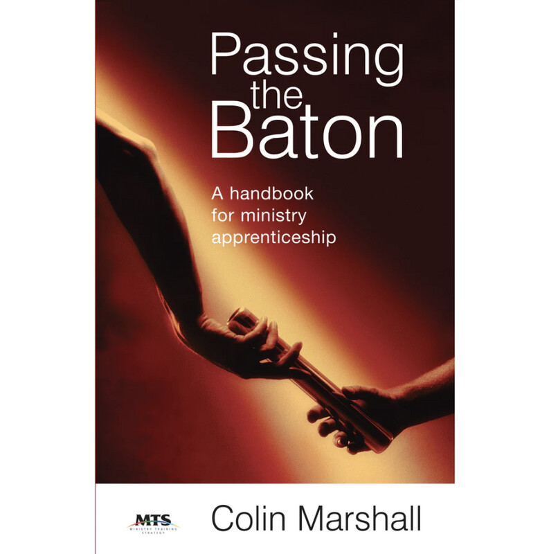 Passing the Baton: A Handbook for Ministry Apprenticeship