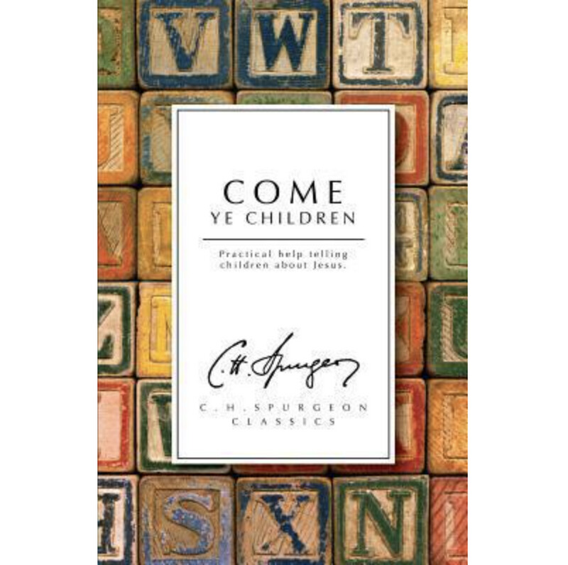 Come Ye Children: Practical help telling children about Jesus