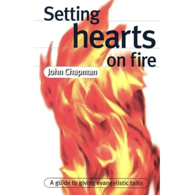 Setting Hearts on Fire: A Guide to Giving Evangelistic Talks