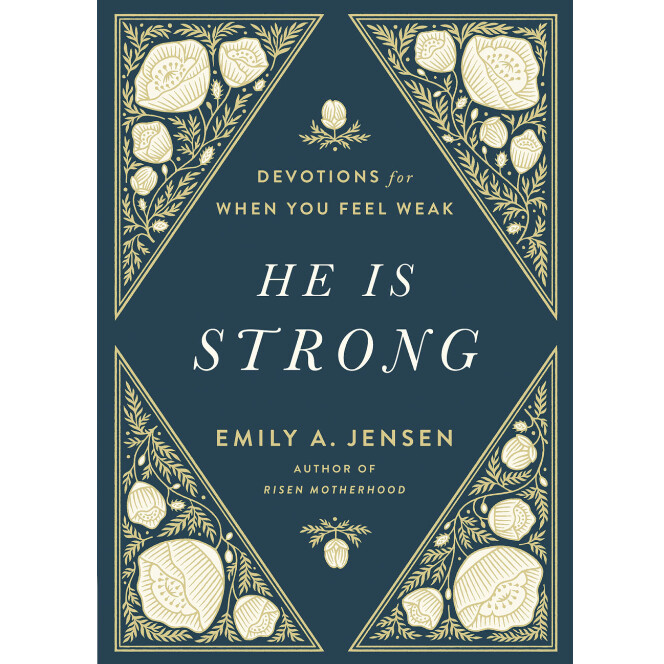 He is Strong: Devotions For When You Feel Weak