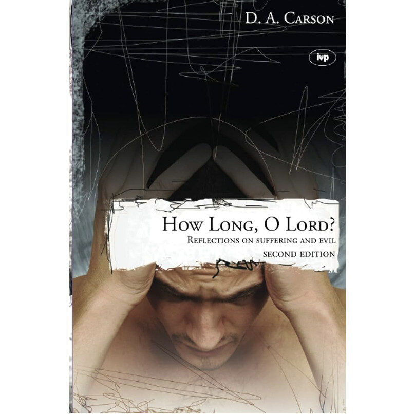 How Long, O Lord?: Reflections on Suffering and Evil
