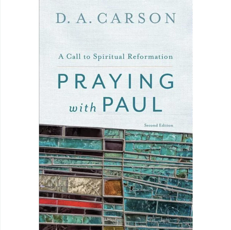 Praying with Paul: A Call to Spiritual Reformation