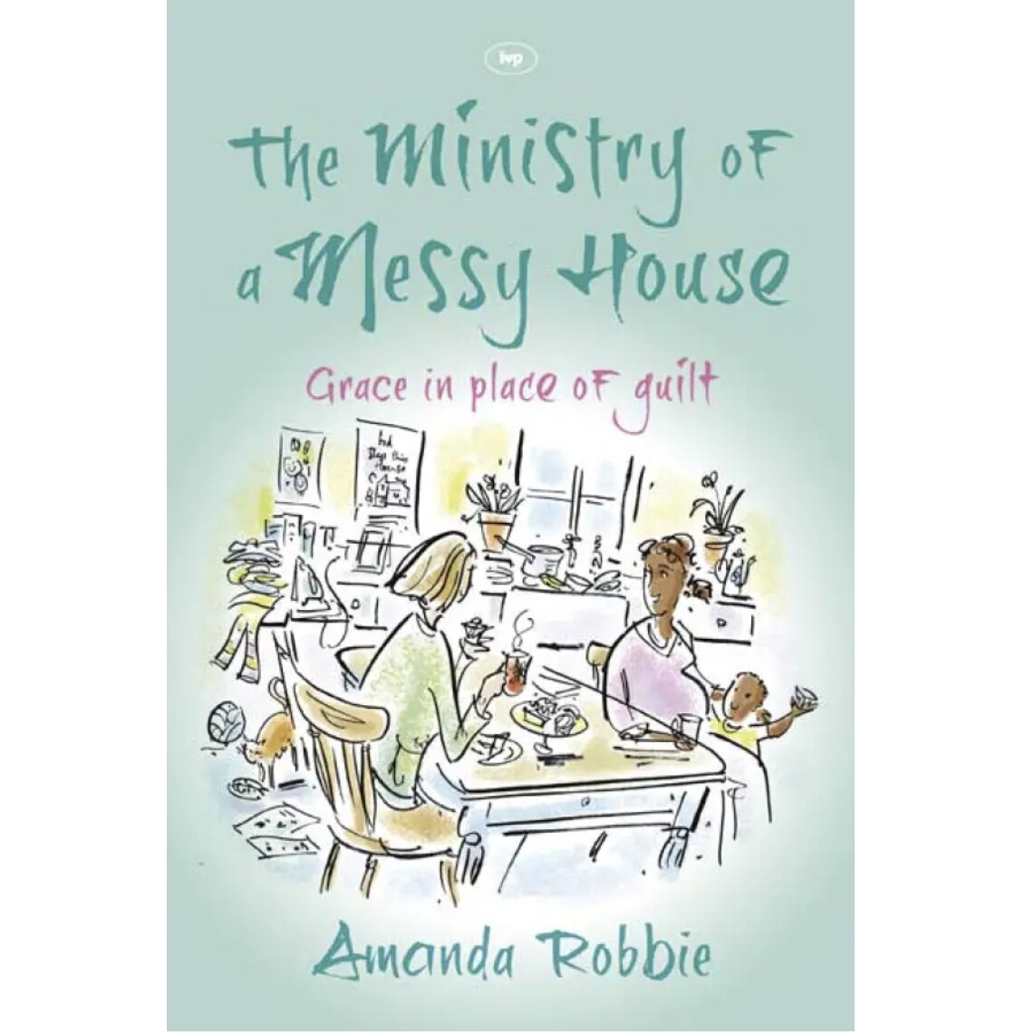 The Ministry of a Messy House