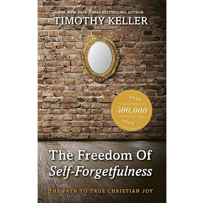 The Freedom of Self Forgetfulness: The Path to True Christian Joy