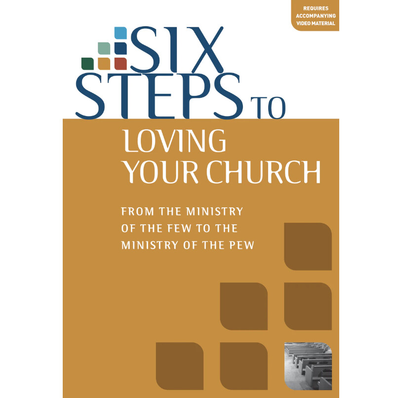 Six Steps to Loving Your Church