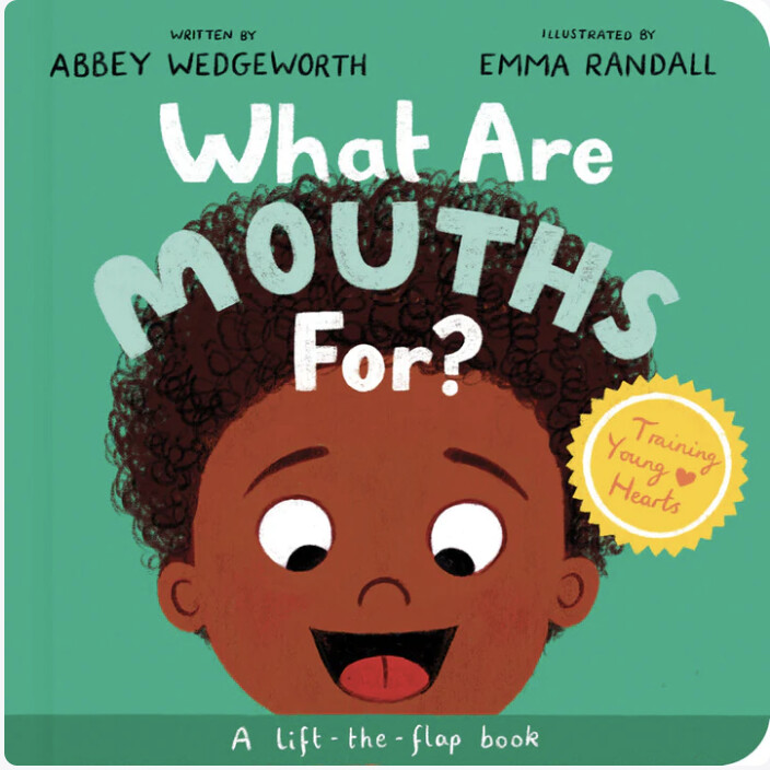 What Are Mouths For? A Lift-the-Flap Board Book