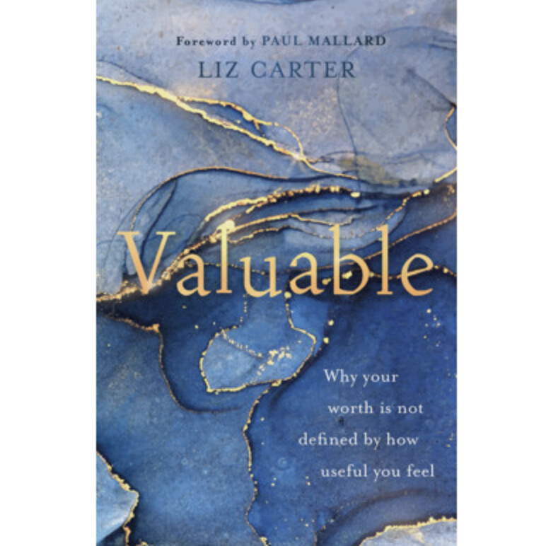 Valuable: Why Your Worth Is Not Defined by How Useful You Feel