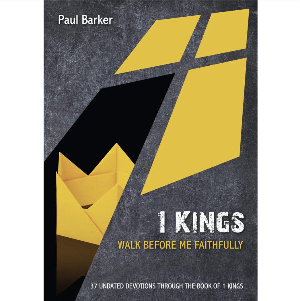 10P Devotional - 1 Kings: Walk Before Me Faithfully