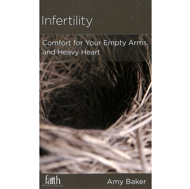 Infertility: Comfort For Your Empty Arms and Heavy Heart (NGP: Medical and Psychiatric Issues)