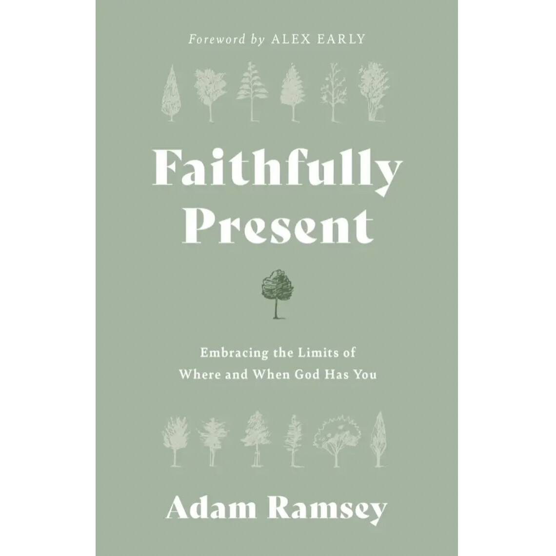 Faithfully Present: Embracing the Limits of Where and When God Has You