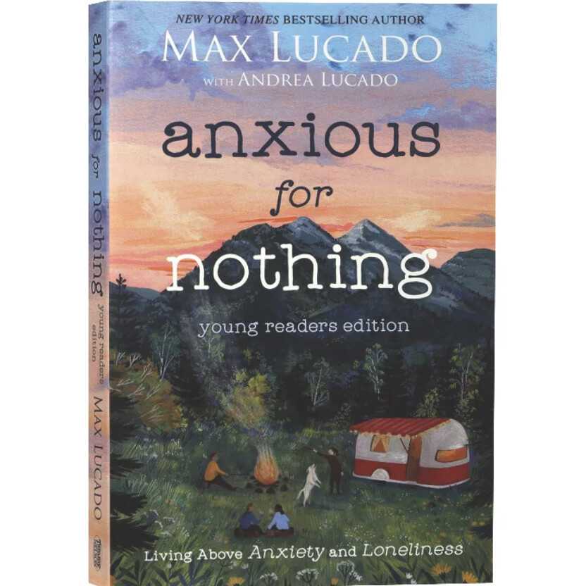Anxious For Nothing: Living Above Anxiety and Loneliness (Young Readers Edition)