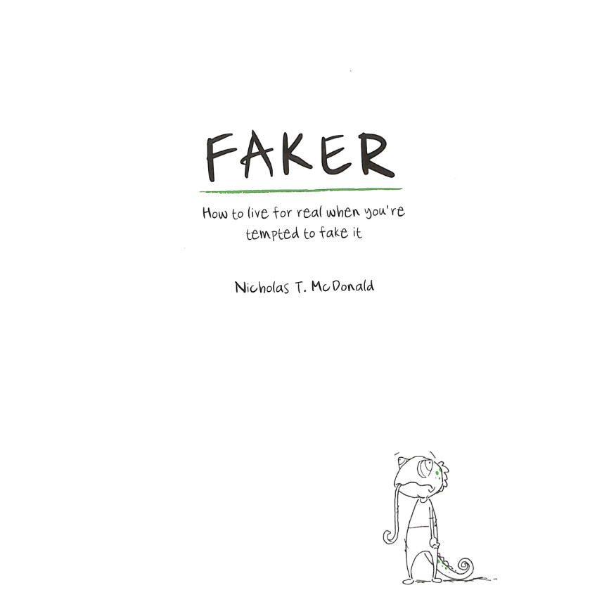 Faker: How to Live For Real When You&#39;re Tempted to Fake It