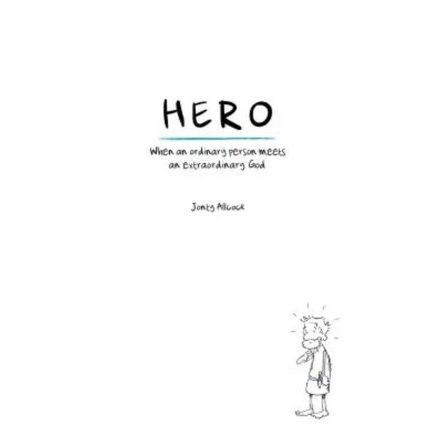 Hero: When an ordinary person meets an extraordinary God