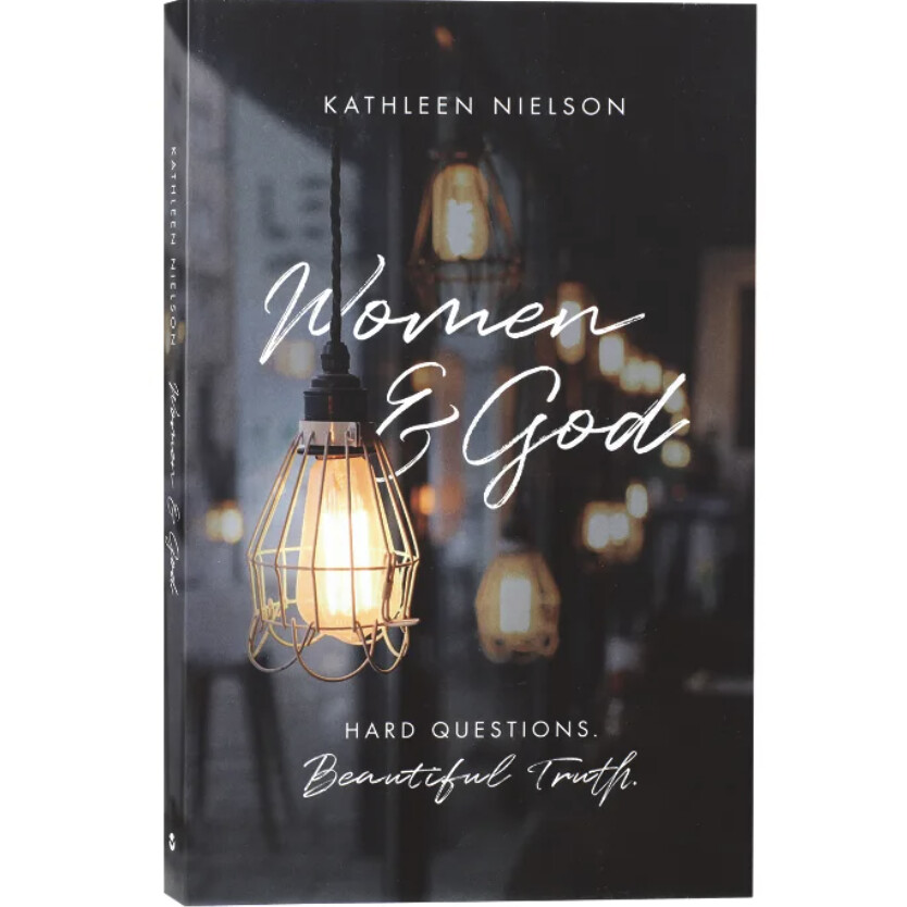 Women and God: Hard Questions, Beautiful Truth