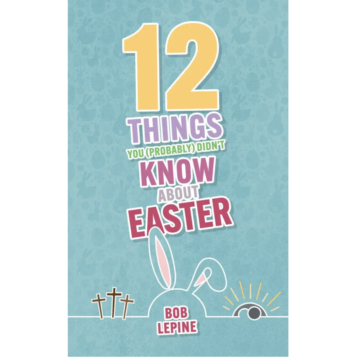 12 Things You (Probably) Didn’t Know About Easter