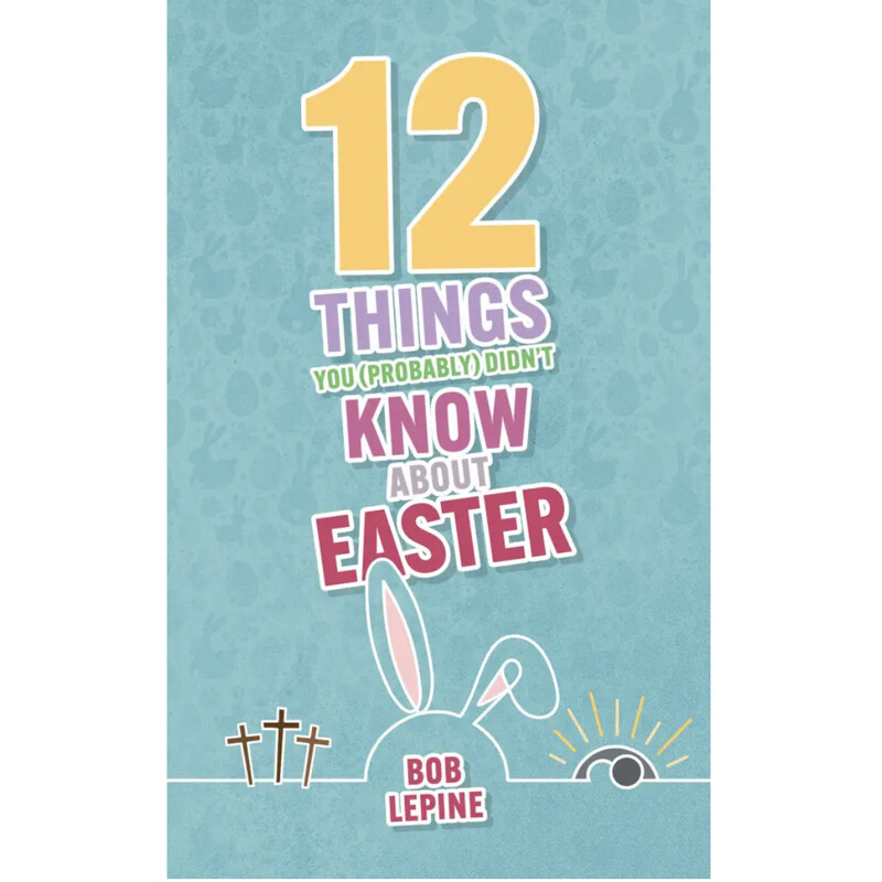 12 Things You (Probably) Didn’t Know About Easter
