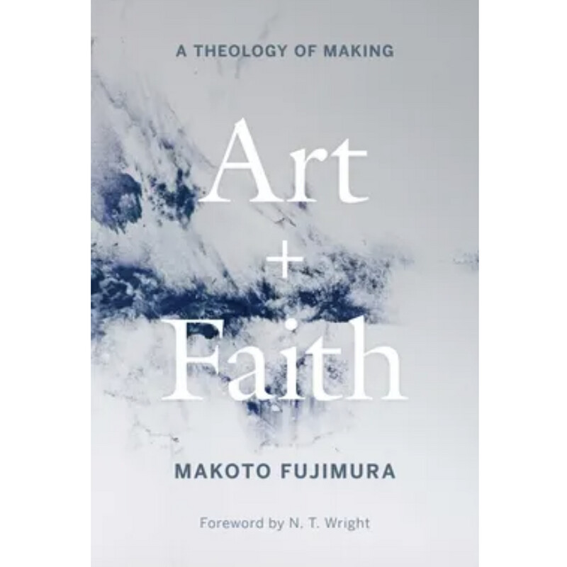 Art and Faith: A Theology of Making
