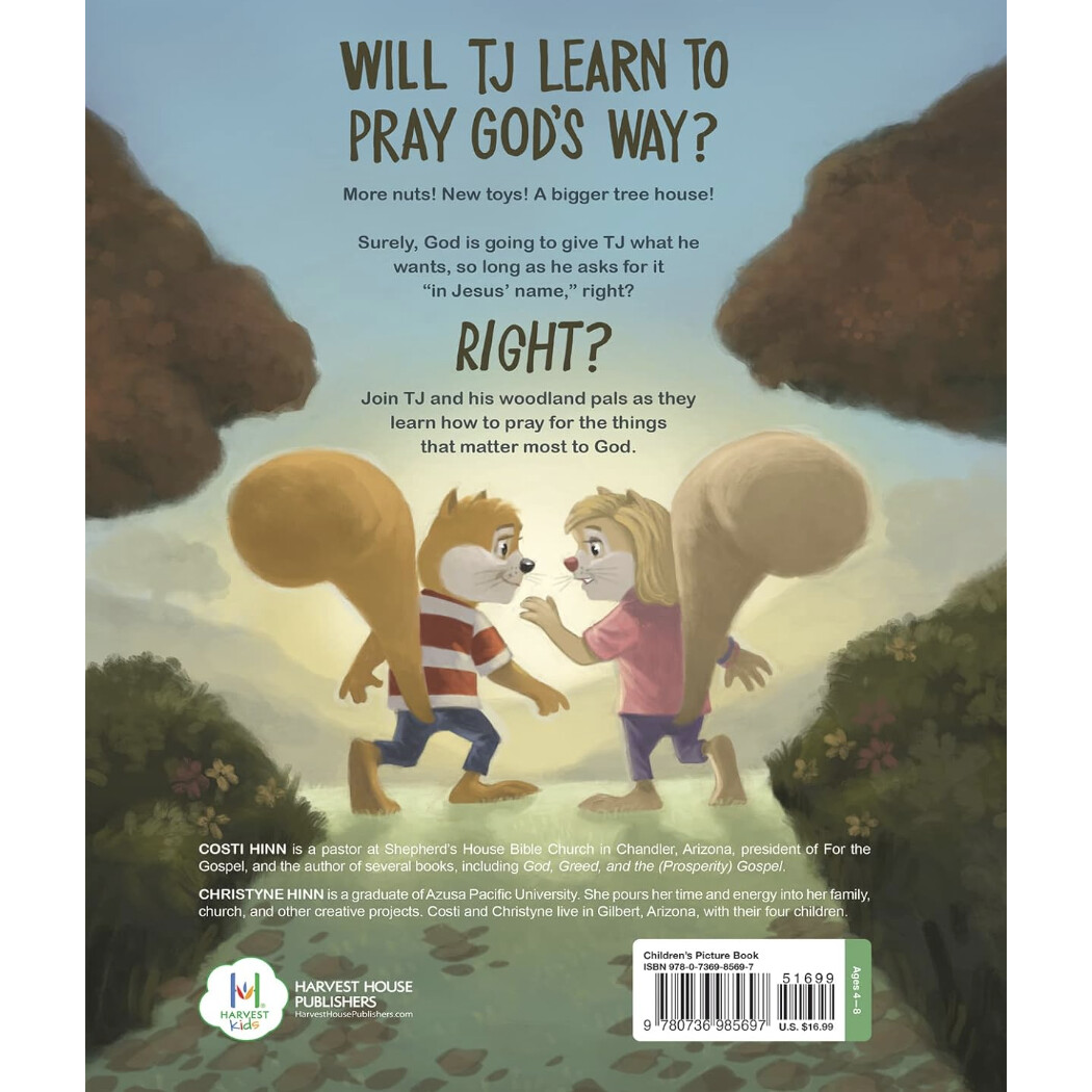 In Jesus' Name I Pray: TJ the Squirrel Learns the True Heart of Prayer