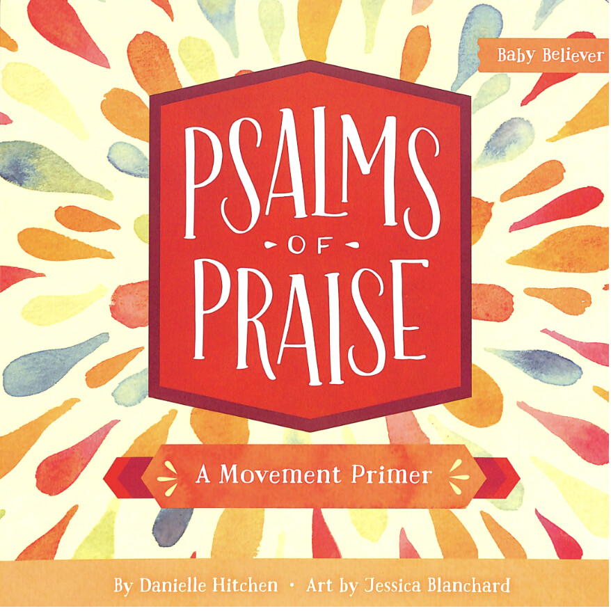 Psalms of Praise: A Movement Primer