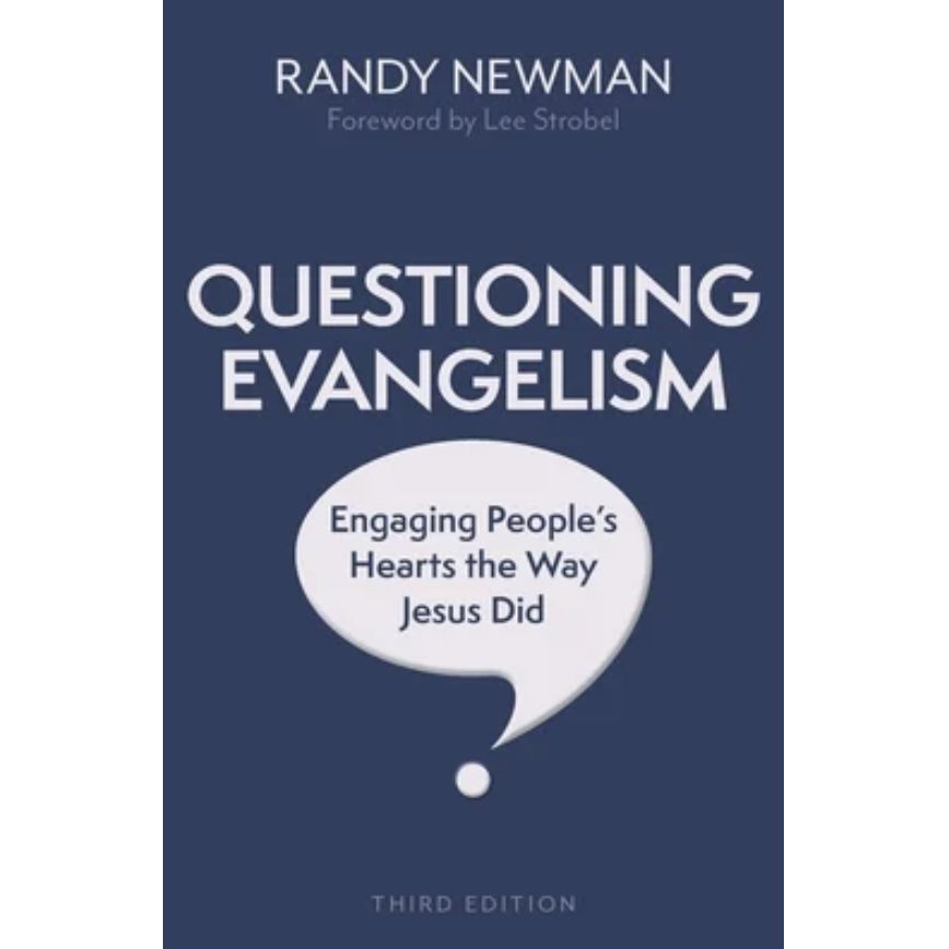 Questioning Evangelism: Engaging People&#39;s Hearts the Way Jesus Did