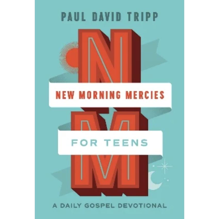 New Morning Mercies For Teens: A Daily Gospel Devotional