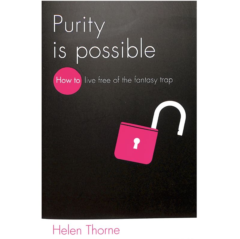 Purity is Possible: How to Live Free of the Fantasy Trap