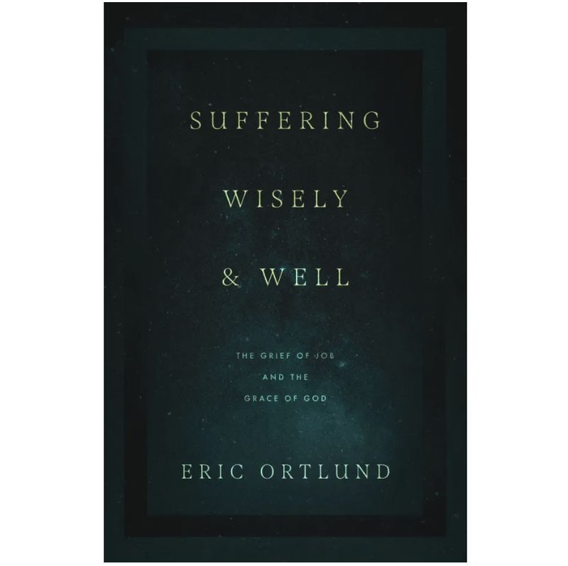 Suffering Wisely and Well: The Grief of Job and the Grace of God