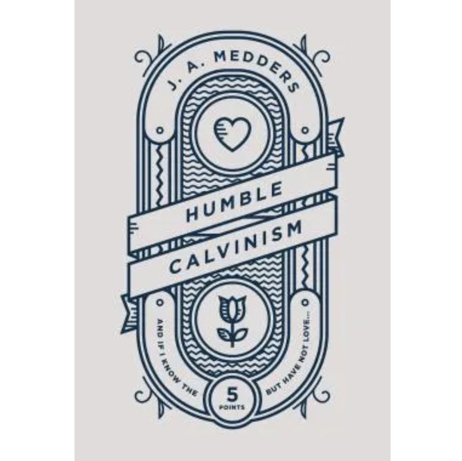 Humble Calvinism: And If I Know the Five Points, But Have Not Love ...