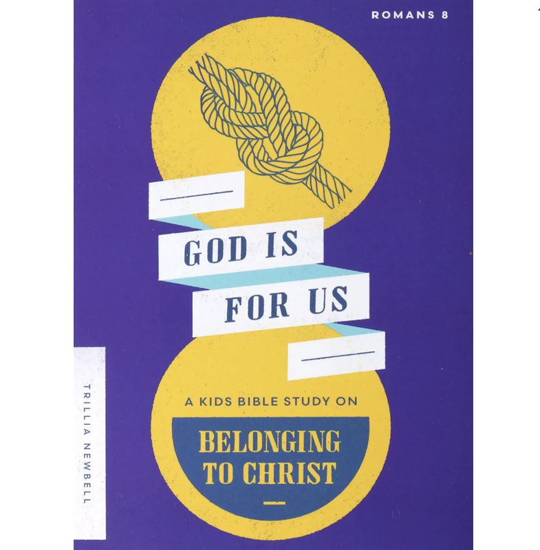 God Is For Us: A Kids Bible Study on Belonging to Christ (Romans 8)