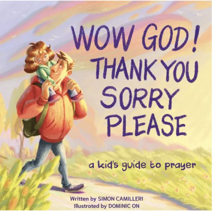 Wow God! Thank You, Sorry, Please: A Kid&#39;s Guide to Prayer