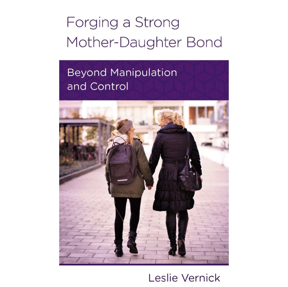 Forging a Strong Mother-Daughter Bond: Beyond Manipulation and Control (NGP: Women&#39;s Issues)