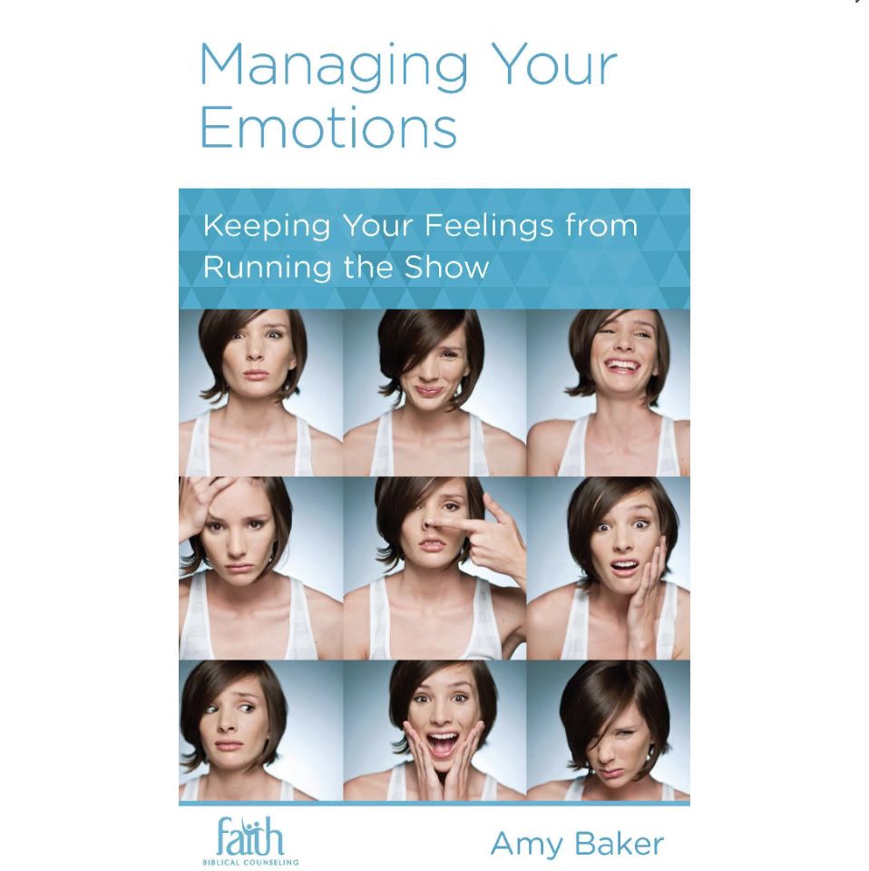 Managing Your Emotions: Keeping Your Feelings from Running the Show (NGP: Women&#39;s Issues)