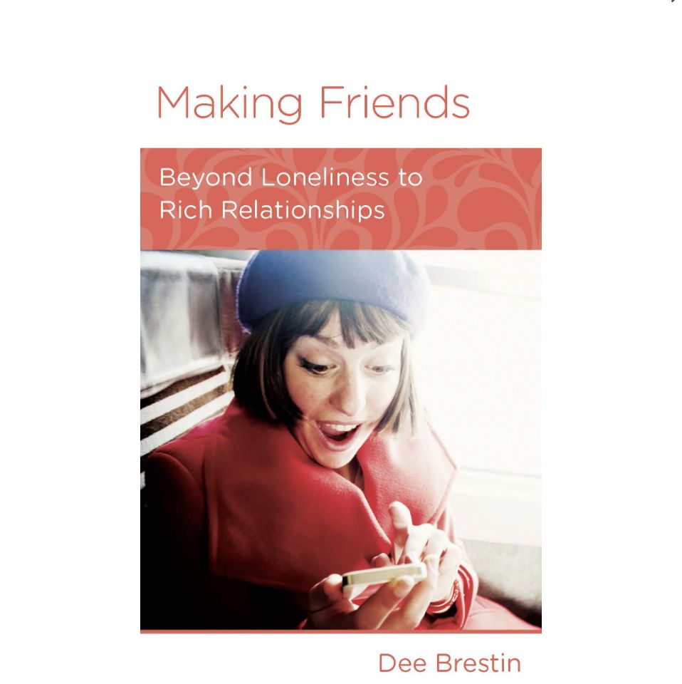 Making Friends: Beyond Loneliness to Rich Relationships (NGP: Women&#39;s Issues)