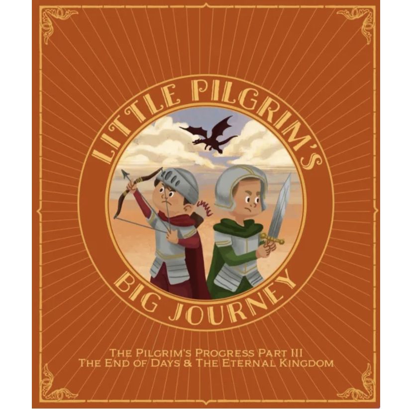 Little Pilgrim&#39;s Big Journey Part III: The End of Days and the Eternal Kingdom