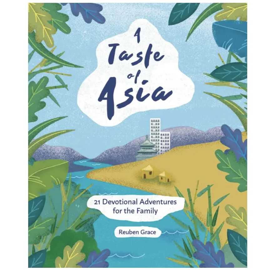 A Taste of Asia: 21 Devotional Adventures for the Family