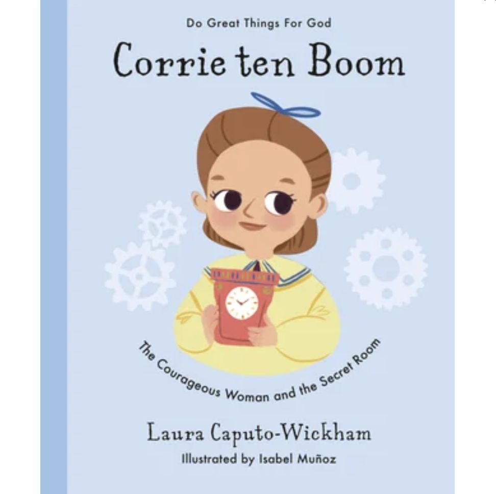 Do Great Things for God: Corrie Ten Boom (The Courageous Woman and the Secret Room)