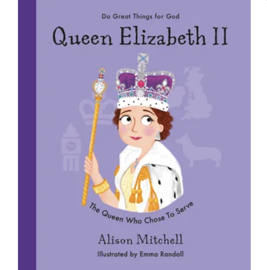 Do Great Things for God: Queen Elizabeth II