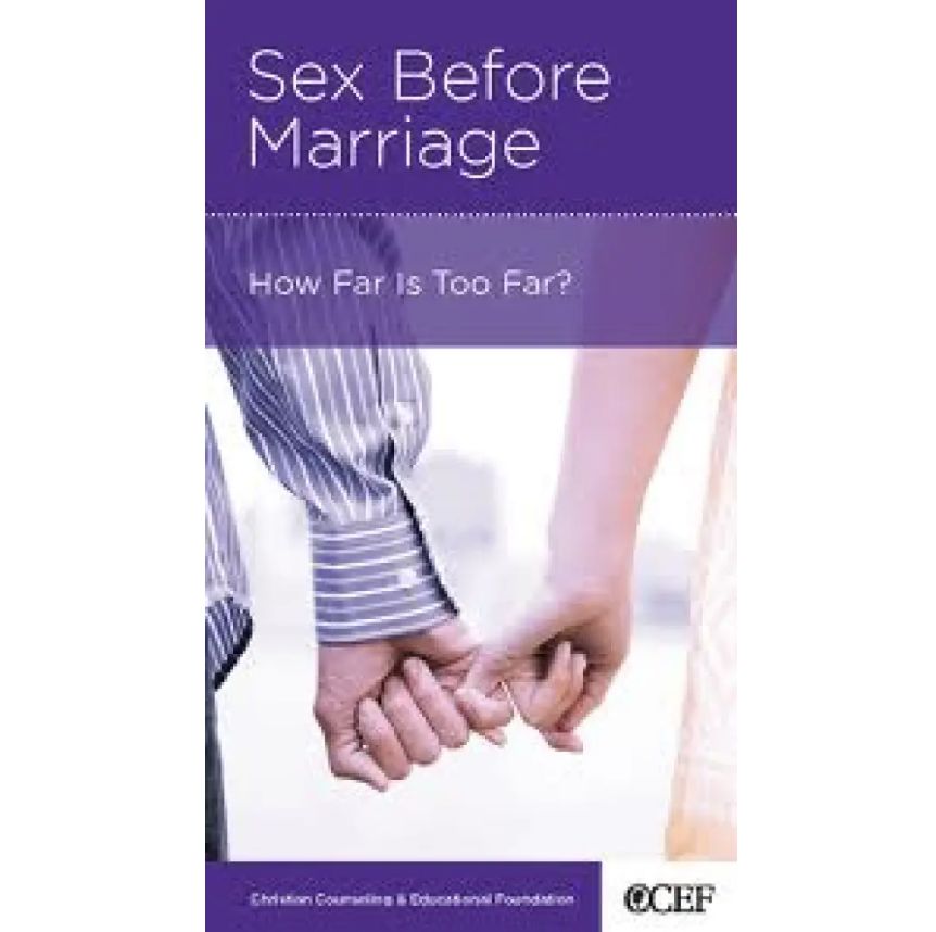 Sex Before Marriage: How Far is Too Far? (NGP: Singleness)